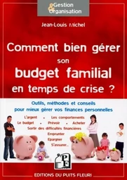 Comment bien gérer son budget familial en temps de crise ?