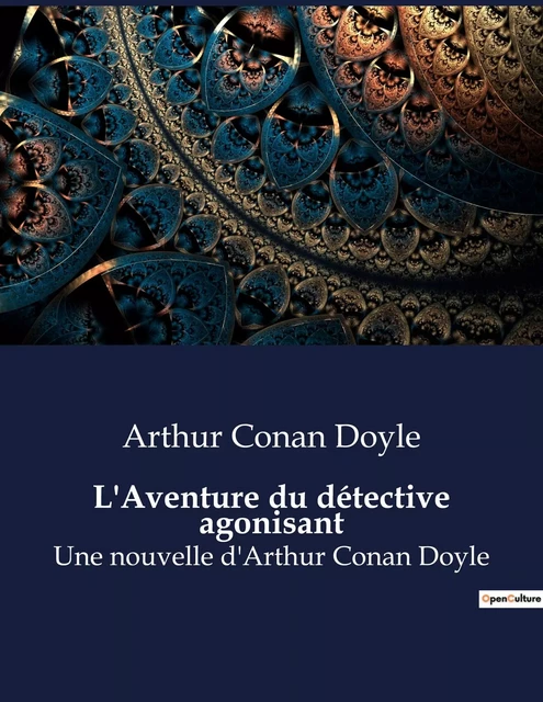 L'Aventure du détective agonisant - Arthur Conan Doyle - CULTUREA