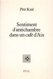 Sentiment d'antichambre dans un café d'Aix