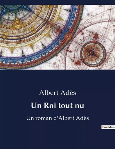 Un Roi tout nu - Albert Adès - CULTUREA