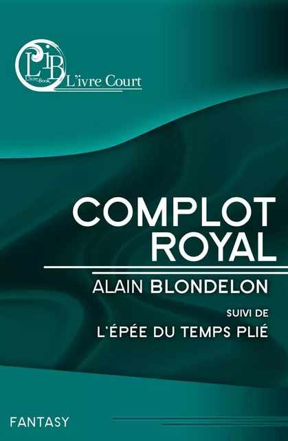 Complot Royal - Alain Blondelon - IVRE BOOK