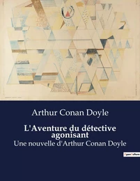 L'Aventure du détective agonisant