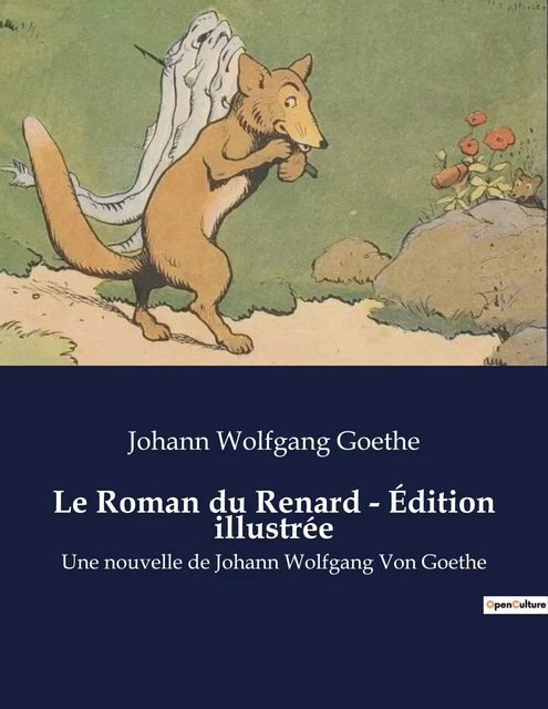 Le Roman du Renard - Édition illustrée - Johann Wolfgang Goethe - CULTUREA