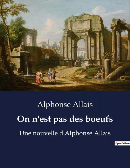 On n'est pas des boeufs - Alphonse Allais - CULTUREA