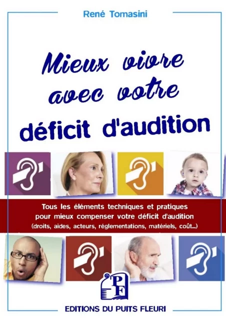 Mieux vivre avec votre déficit d'audition - René Tomasini - PUITS FLEURI