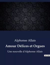 Amour Délices et Orgues