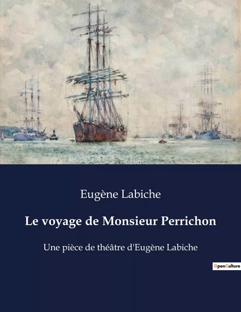 Le voyage de Monsieur Perrichon - Eugène Labiche - CULTUREA