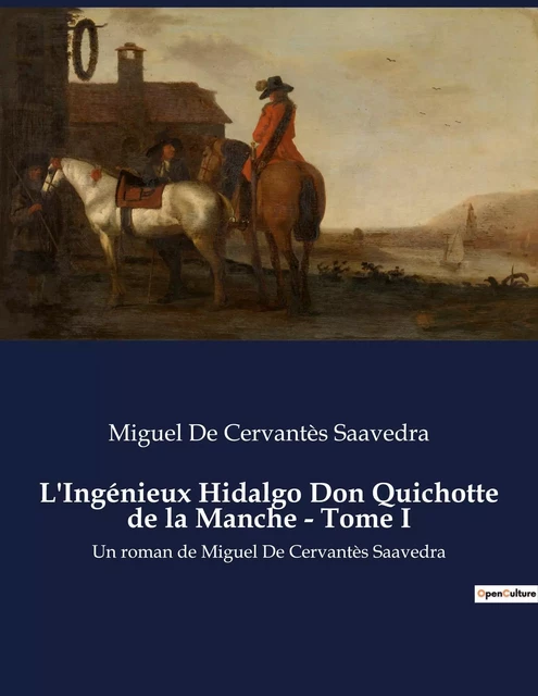 L'Ingénieux Hidalgo Don Quichotte de la Manche - Tome I - Miguel De Cervantès Saavedra - CULTUREA