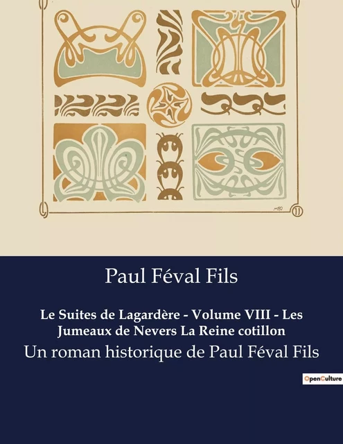 Le Suites de Lagardère - Volume VIII - Les Jumeaux de Nevers La Reine cotillon - Paul Féval Fils - CULTUREA