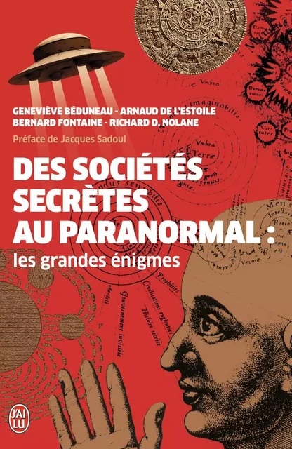 Des sociétés secrètes au paranormal : Les grandes énigmes - Geneviève Beduneau, Bernard Fontaine, Richard-D Nolane, Arnaud de L'Estoile,  Collectif - J'AI LU