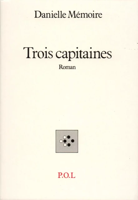 Trois capitaines - Danielle Mémoire - POL