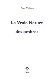 La Vraie Nature des ombres