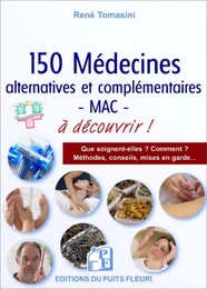 150 médecines alternatives et/ou complémentaires - MAC - A connaître !