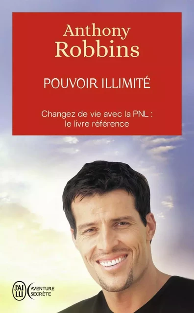 Pouvoir illimité - Anthony Robbins - J'AI LU