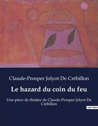 Le hazard du coin du feu