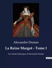 La Reine Margot - Tome I