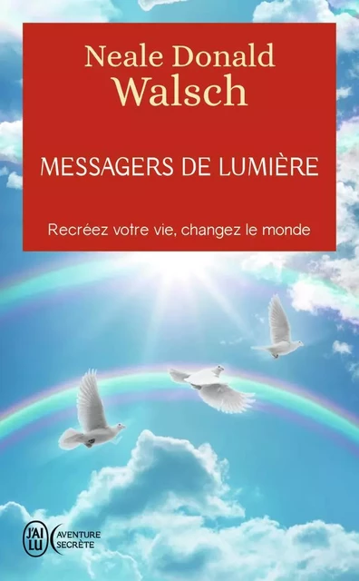 Messagers de lumière - Neale Donald Walsch - J'AI LU