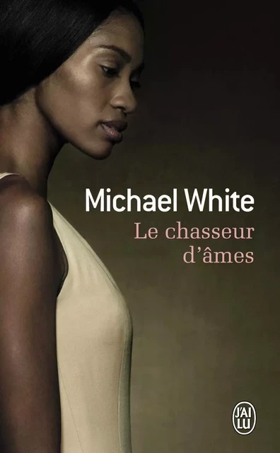 Le chasseur d'âmes - Michael C. White - J'AI LU