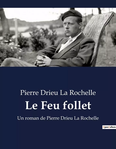 Le Feu follet - Pierre Drieu La Rochelle - CULTUREA