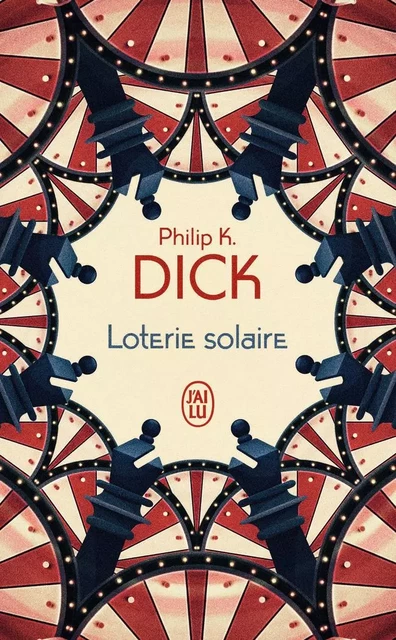 Loterie solaire - Philip K. Dick - J'AI LU