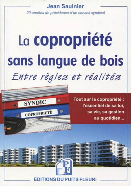 La copropriété sans langue de bois - Jean Saulnier - PUITS FLEURI