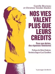 Nos vies valent plus que leurs crédits - Face aux dettes, de