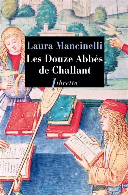 Les douze abbés de Challant - Laura Mancinelli - LIBRETTO