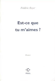 Est-ce que tu m'aimes ?