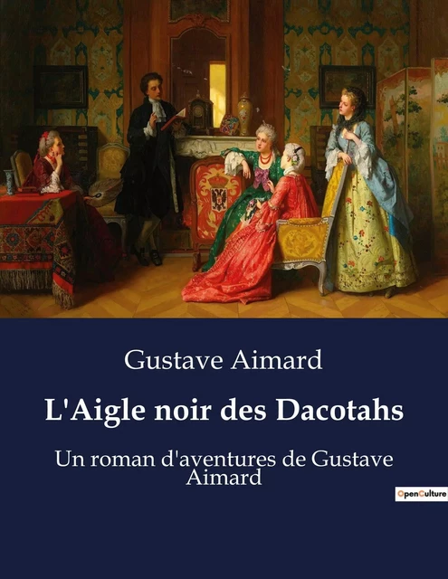 L'Aigle noir des Dacotahs - Gustave Aimard - CULTUREA