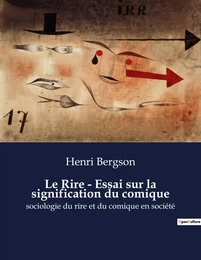 Le Rire - Essai sur la signification du comique