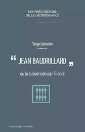 Jean Baudrillard ou la subversion par l'ironie