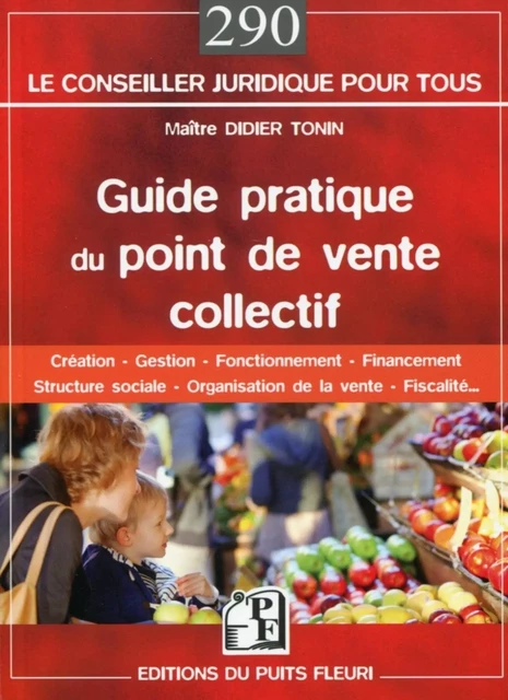 Guide pratique du point de vente collectif - Didier Tonin - PUITS FLEURI