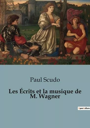 Les Écrits et la musique de M. Wagner