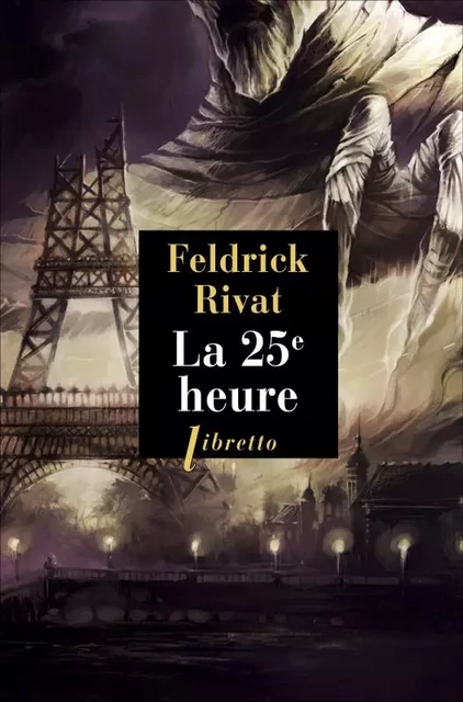 La 25e heure - Feldrik Rivat - LIBRETTO