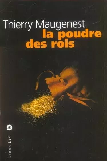 La poudre des rois - Thierry Maugenest - LEVI