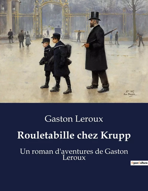 Rouletabille chez Krupp - Gaston Leroux - CULTUREA