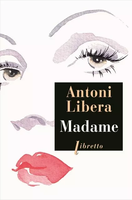 Madame - Antoni Libera - LIBRETTO