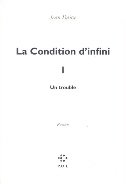 La Condition d'infini I - Jean Daive - POL