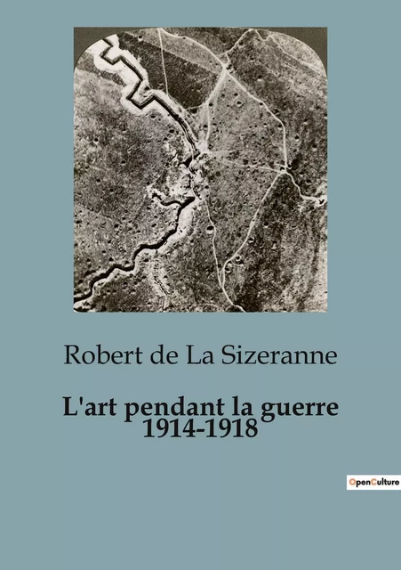 L'art pendant la guerre 1914-1918 - Robert de La Sizeranne - SHS EDITIONS