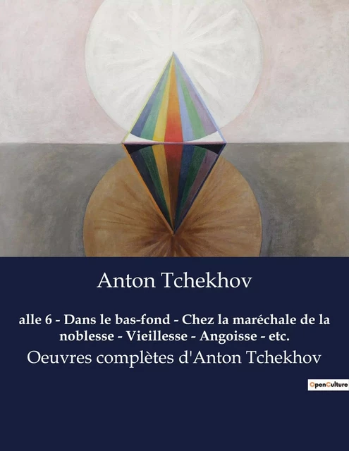 alle 6 - Dans le bas-fond - Chez la maréchale de la noblesse - Vieillesse - Angoisse - etc. - Anton Tchékhov - CULTUREA