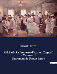 Mikhaïl - La Jeunesse d'Adrien Zograffi - Volume II