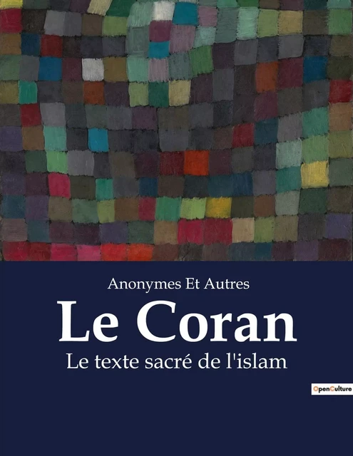 Le Coran -  Anonymes Et Autres - CULTUREA