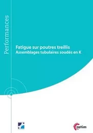 Fatigue sur poutres treillis - assemblages tubulaires soudés en K