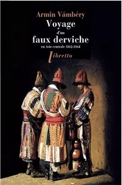 Voyage d'un faux derviche en Asie centrale 1862 1864