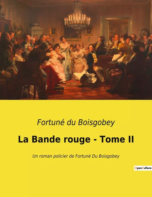 La Bande rouge - Tome II - Fortuné Du Boisgobey - CULTUREA