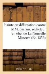 Plainte en diffamation contre MM. Sarrans, rédacteur en chef de La Nouvelle Minerve