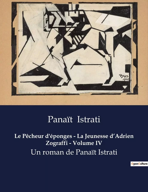 Le Pêcheur d'éponges - La Jeunesse d'Adrien Zograffi - Volume IV - Panaït Istrati - CULTUREA