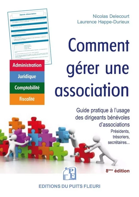 Comment gérer une association - Nicolas Delecourt, Laurence Happe-Durieux - PUITS FLEURI