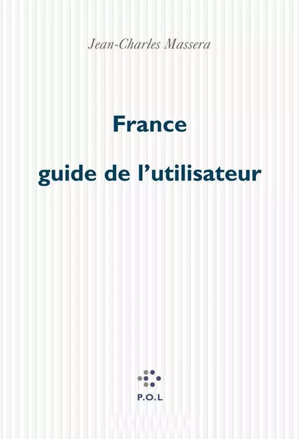 France guide de l'utilisateur - Jean-Charles Massera - POL