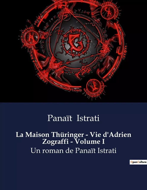 La Maison Thüringer - Vie d'Adrien Zograffi - Volume I - Panait Istrati - CULTUREA